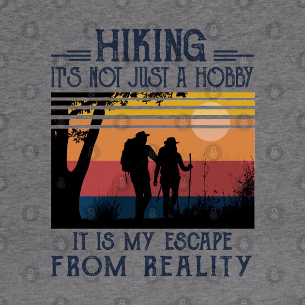 Hiking it's not just a hobby, it is my escape from reality by JameMalbie